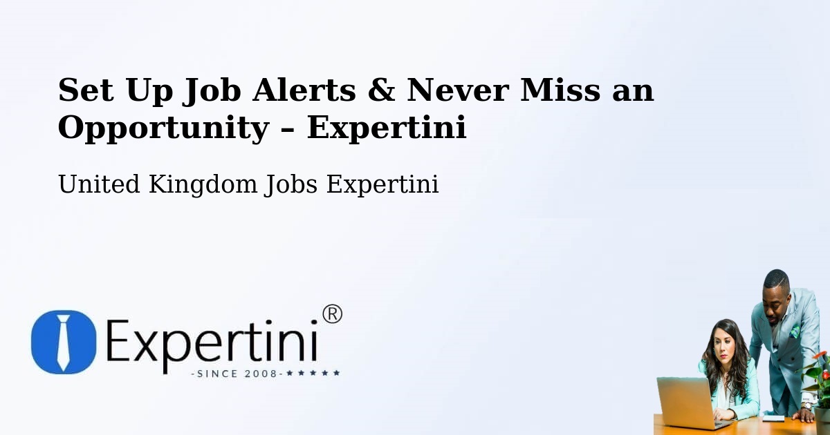 Job Alerts Guide – Get Notified About New Jobs in Midhurst - Midhurst, United Kingdom Jobs Expertini